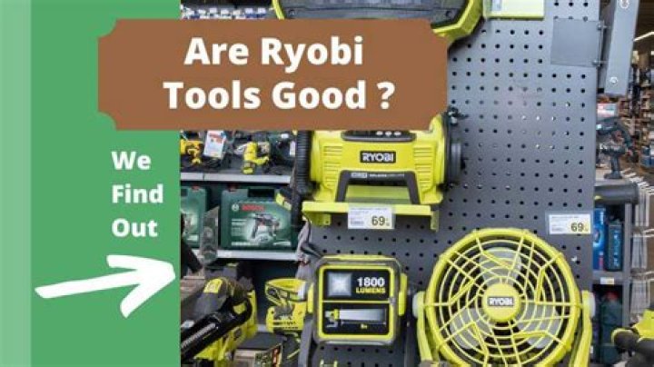 Are ryobi tools good?
