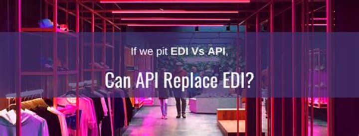 Can api replace edi?