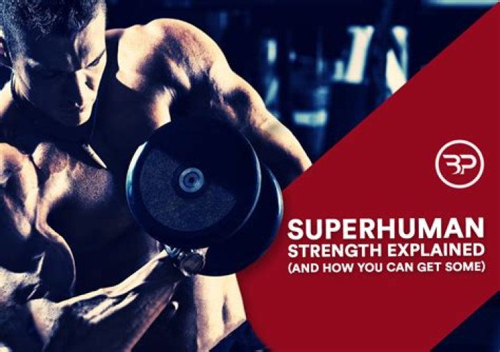 How to superhuman strength?
