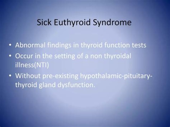 In sick euthyroid syndrome?