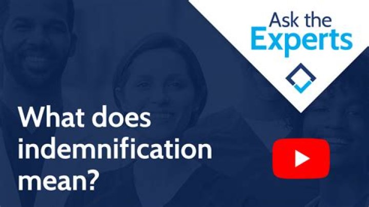 Was does indemnification mean?