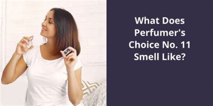 What do perfumers choice smell like?