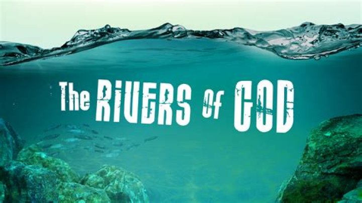 What does the river of god mean?