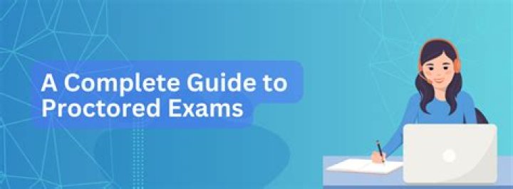 Whats a proctored exam?