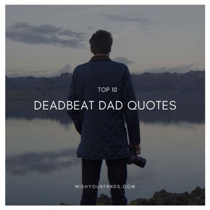 Who are deadbeat dad?