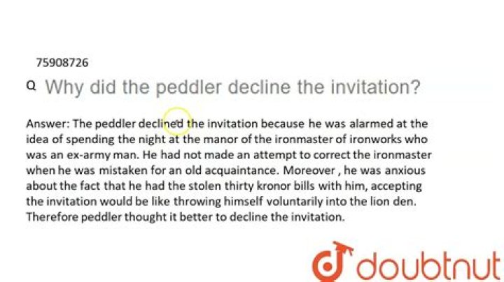 Why did the peddler decline the invitation?