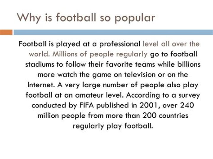 Why football is popular?
