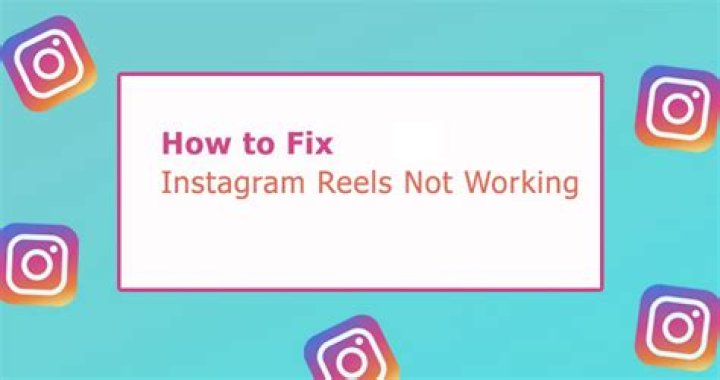Why instagram reels is not working?