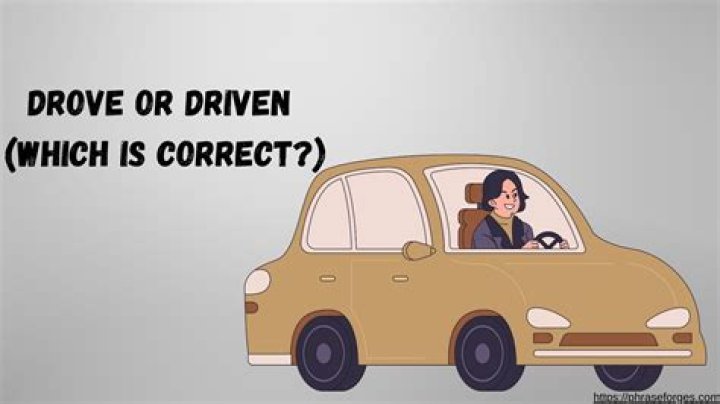 Would have drove or driven?