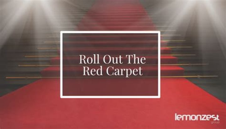 Would roll out the red carpet?